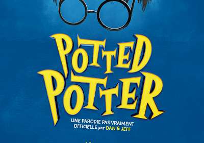 Potted Potter, une parodie pas vraiment officielle, par Dan & Jeff